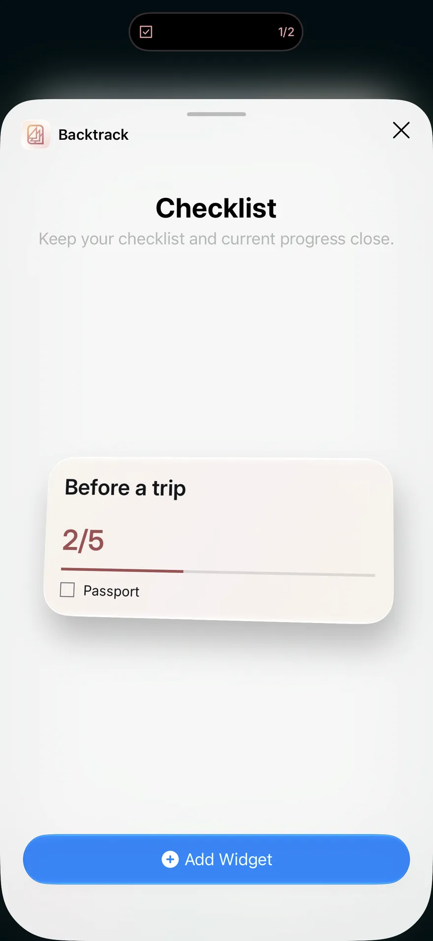 Adding Backtrack’s Checklist widget: Before a trip at 2 of 5, with Passport as the next step, while the Dynamic Island shows a running checklist at 1 of 2.