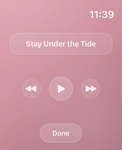 The music view on Apple Watch in the Pink theme: Stay Under the Tide with previous, play and next buttons and Done.
